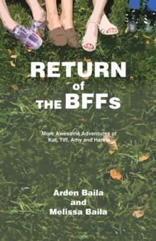 Return of the Bffs : More Awesome Adventures of Kat, Tiff, Amy, and Hanna