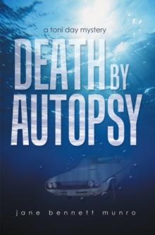 Death by Autopsy : A Toni Day Mystery