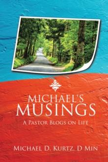 Michael's Musings : A Pastor Blogs on Life