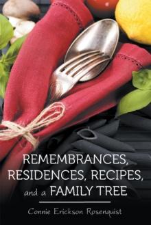 Remembrances, Residences, Recipes, and a Family Tree