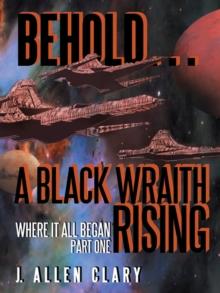 Behold ... a Black Wraith Rising : Where It All Began, Part One