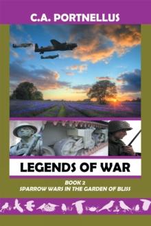 Legends of War : Book Two: Sparrow Wars in the Garden of Bliss