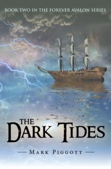 The Dark Tides : Book Two in the Forever Avalon Series