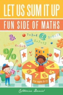 Let Us Sum It Up : Fun Side of Maths