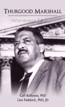 Thurgood Marshall : Perserverance for Justice