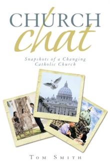 Church Chat : Snapshots of a Changing Catholic Church