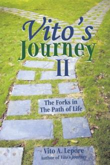 Vito'S Journey Ii : The Forks in the Path of Life