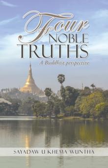 Four Noble Truths : A Buddhist Perspective