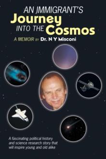 An Immigrant'S Journey into the Cosmos : A Memoir