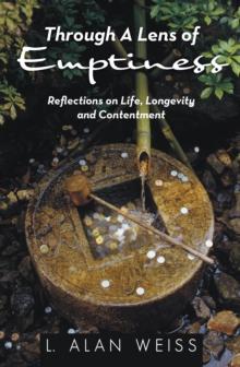 Through a Lens of Emptiness : Reflections on Life, Longevity and Contentment