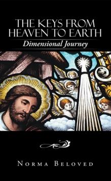 The Keys from Heaven to Earth : Dimensional Journey