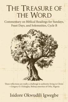 The Treasure of the Word : Commentary on Biblical Readings for Sundays, Feast Days, and Solemnities, Cycle B