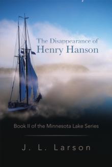 The Disappearance of Henry Hanson : Book Ii of the Minnesota Lake Series