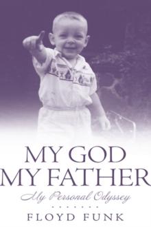 My God My Father : My Personal Odyssey