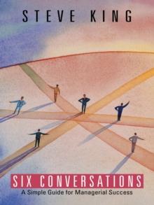 Six Conversations : A Simple Guide for Managerial Success