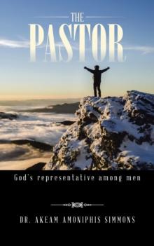 The Pastor : God's Representative Among Men