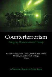 Counterterrorism: Bridging Operations and Theory : A Terrorism Research Center Book