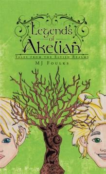 Legends of Akelian : Tales from the Elvish Realms