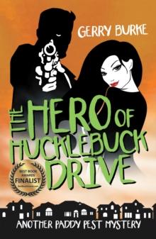 The Hero of Hucklebuck Drive : Death and Depravity in the World's Most Livable City!