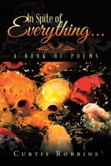 In Spite of Everything... : A Book of Poems