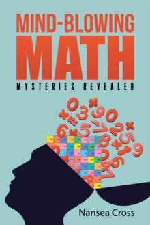 Mind-Blowing Math : Mysteries Revealed