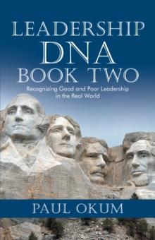 Leadership Dna, Book Two : Recognizing Good and Poor Leadership in the Real World