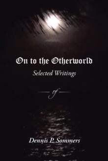 On to the Otherworld : Selected Writings