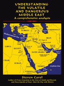 Understanding the Volatile and Dangerous Middle East : A Comprehensive Analysis