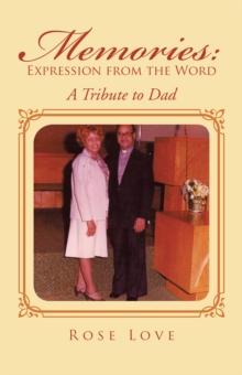 Memories: Expression from the Word : A Tribute to Dad