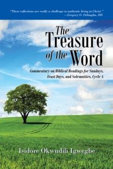 The Treasure of the Word : Commentary on Biblical Readings for Sundays, Feast Days, and Solemnities, Cycle A