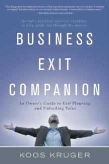 Business Exit Companion : An Owner's Guide to Exit Planning and Unlocking Value