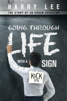 Going Through Life with a "Kick Me" Sign : The Story of an Urban Educator