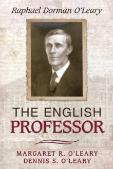 The English Professor : Raphael Dorman O'Leary