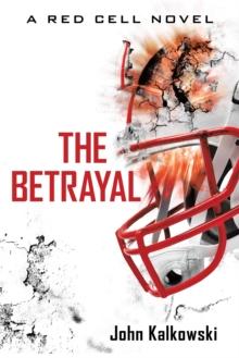 The Betrayal : A Red Cell Novel