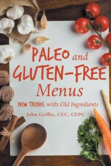 Paleo and Gluten-Free Menus : New Trends with Old Ingredients