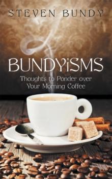 Bundyisms : Thoughts to Ponder over Your Morning Coffee