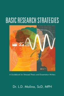 Basic Research Strategies : A Guidebook for Stressed Thesis and Dissertation Writers