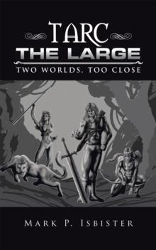 Tarc the Large : Two Worlds, Too Close