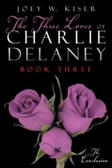 The Three Loves of Charlie Delaney : Book Three