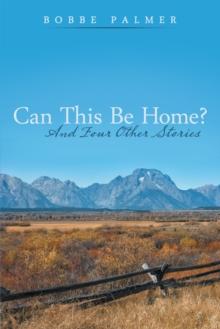 Can This Be Home? : And Four Other Stories