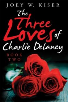 The Three Loves of Charlie Delaney : Book Two