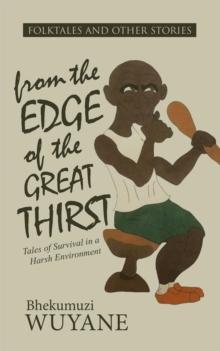 Folktales and Other Stories from the Edge of the Great Thirst : Tales of Survival in a Harsh Environment