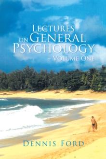 Lectures on General Psychology ~ Volume One