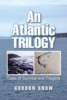 An Atlantic Trilogy : Tales of Survival and Tragedy