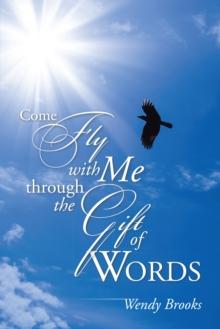 Come Fly with Me Through the Gift of Words