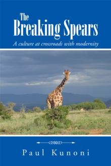 The Breaking Spears : A Culture at Crossroads with Modernity