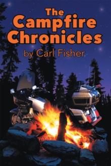 The Campfire Chronicles : A Life on the Road