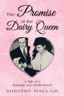 The Promise at the Dairy Queen : A Tale of a Marriage and Motherhood