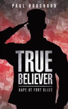 True Believer : Rape at Fort Bliss