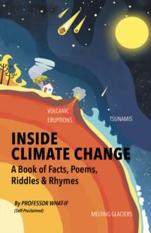 Inside Climate Change : The Book of Facts, Poems, Riddles and Rhymes